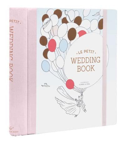 Le Petit Wedding Book (Wedding Scrapbook, Wedding Keepsake, Bridal Planner)
