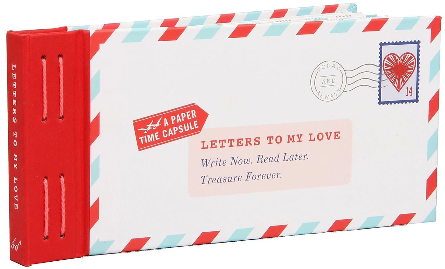 Letters to My Love: Write Now. Read Later. Treasure Forever.