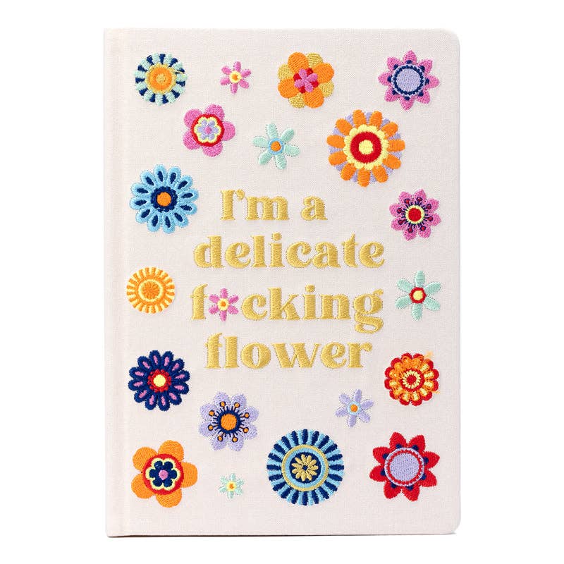 Journal - I'm a Delicate F*cking Flower Embroidered